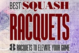 Best Squash Rackets Improve Your Game