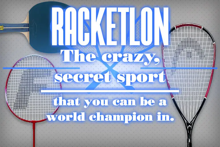 Racketlon Crazy Secret Sport you can be a world champion in