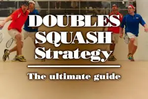 Doubles Squash Strategy Ultimate Guide