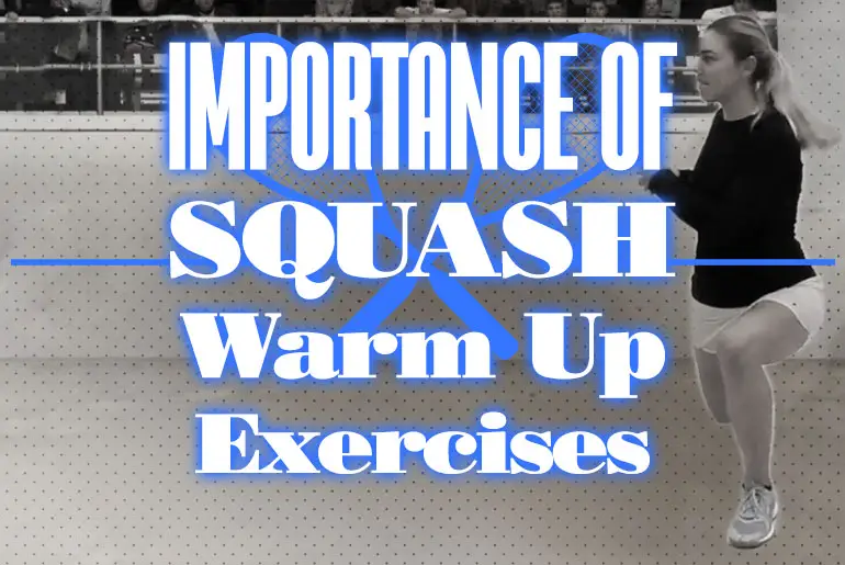 Importance Of Squash Warmup