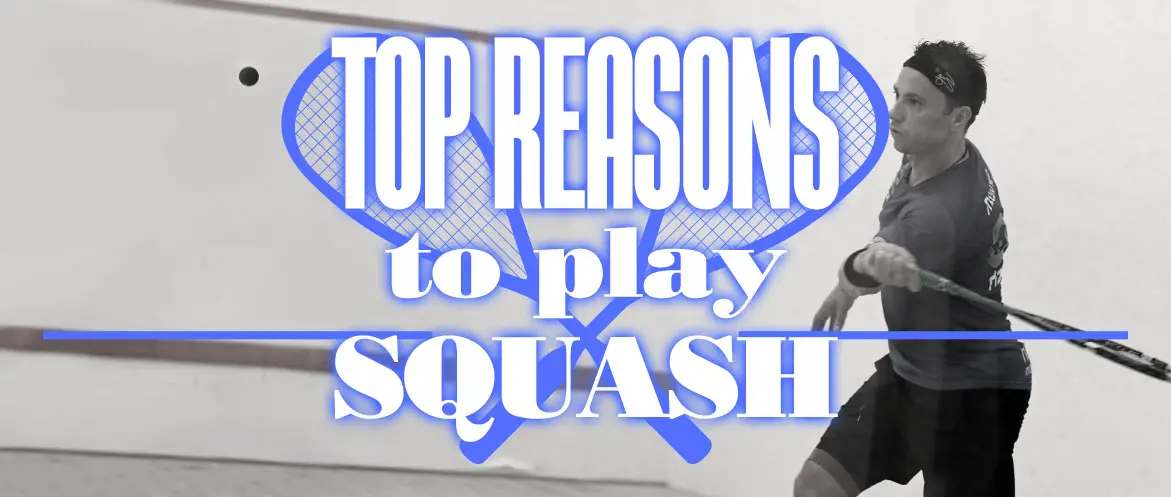 wide Top Reasons To Play Squash