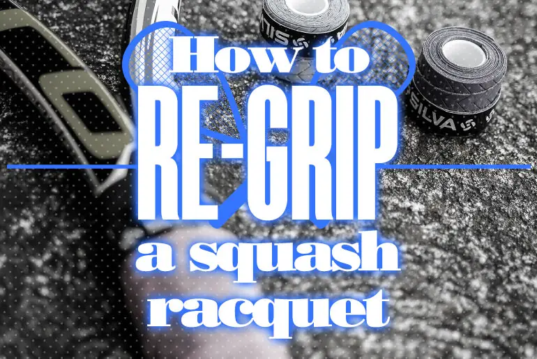 How To Re Grip A Squash Racquet