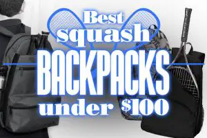 BestSquashBackpacksUnder100