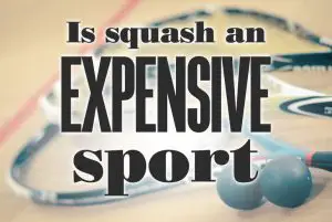 IsSquashAnExpensiveSport-